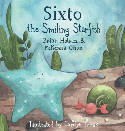 Sixto the Smiling Starfish (Hardcover)