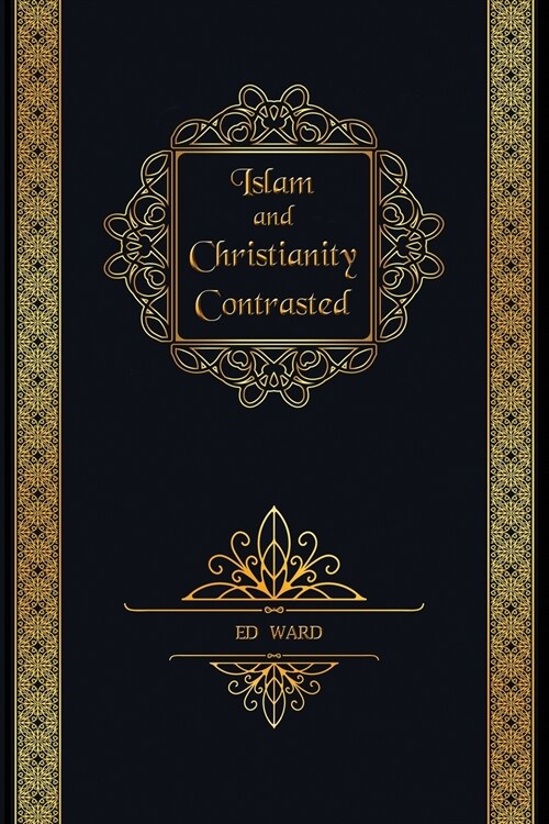 Islam and Christianity Contrasted (Paperback)