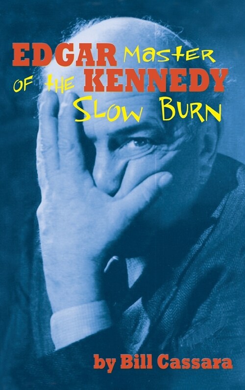 Edgar Kennedy (hardback): Master of the Slow Burn (Hardcover)