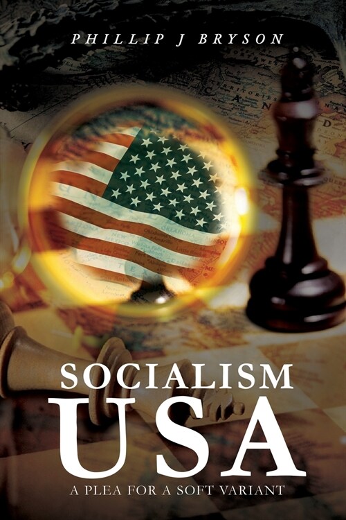 Socialism USA: A Plea for a Soft Variant (Paperback)