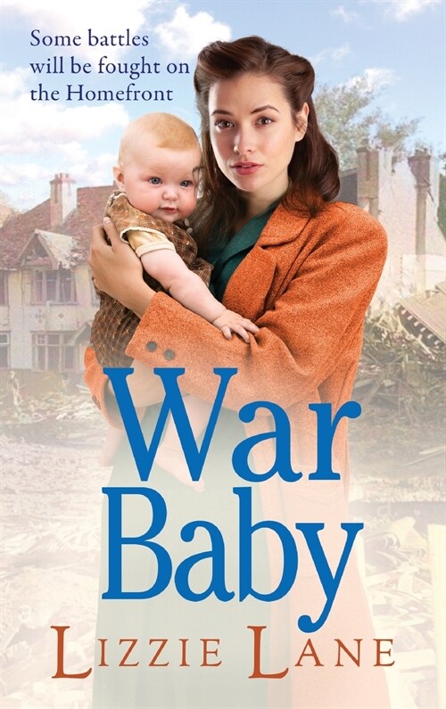 War Baby : A historical saga you wont be able to put down by Lizzie Lane (Hardcover)