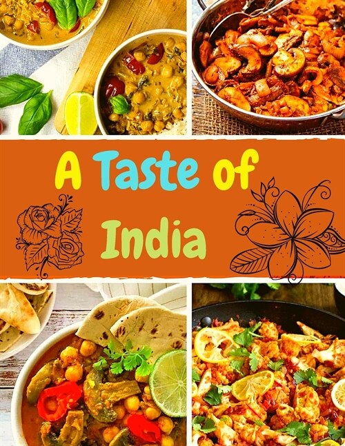 A Taste of India: Authentic Recipes from Across the Kitchens of India (Paperback)