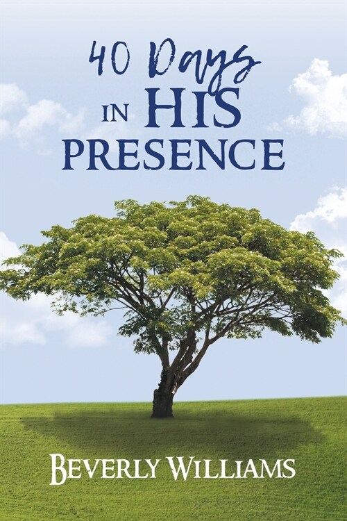 40 Days in His Presence (Paperback)