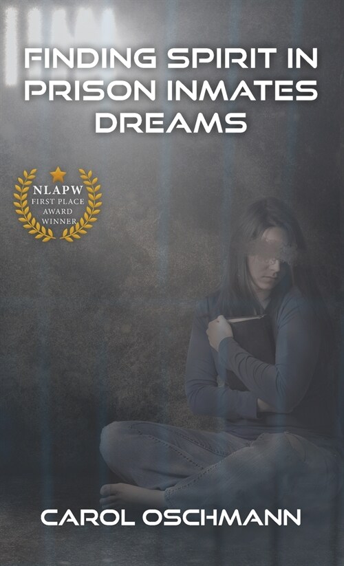 Finding Spirit in Prison Inmates Dreams (Hardcover)