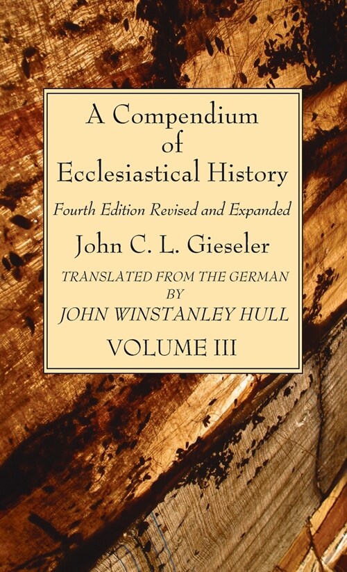 A Compendium of Ecclesiastical History, Volume 3 (Hardcover, 4)