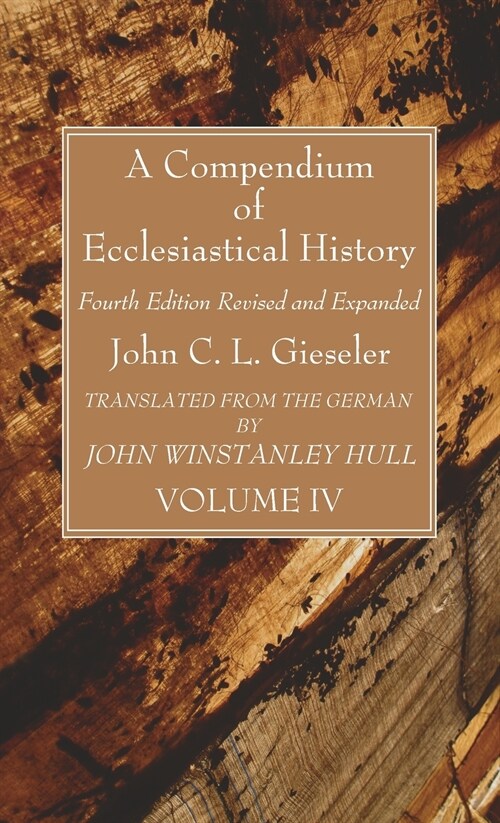 A Compendium of Ecclesiastical History, Volume 4 (Hardcover, 4)