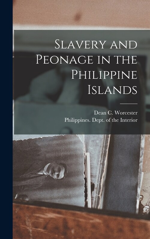 Slavery and Peonage in the Philippine Islands (Hardcover)