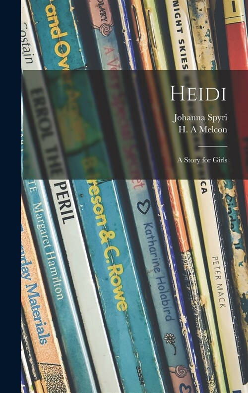 Heidi: a Story for Girls (Hardcover)