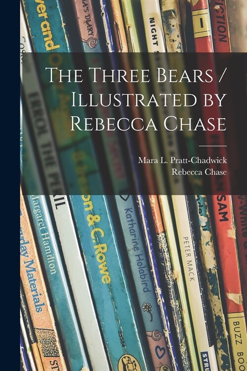 The Three Bears / Illustrated by Rebecca Chase (Paperback)