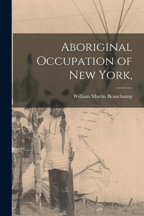 Aboriginal Occupation of New York, (Paperback)