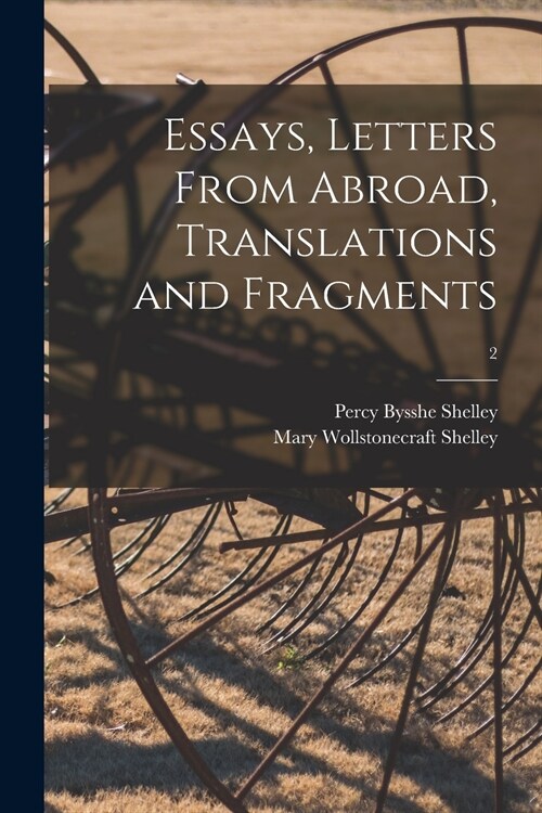 Essays, Letters From Abroad, Translations and Fragments; 2 (Paperback)