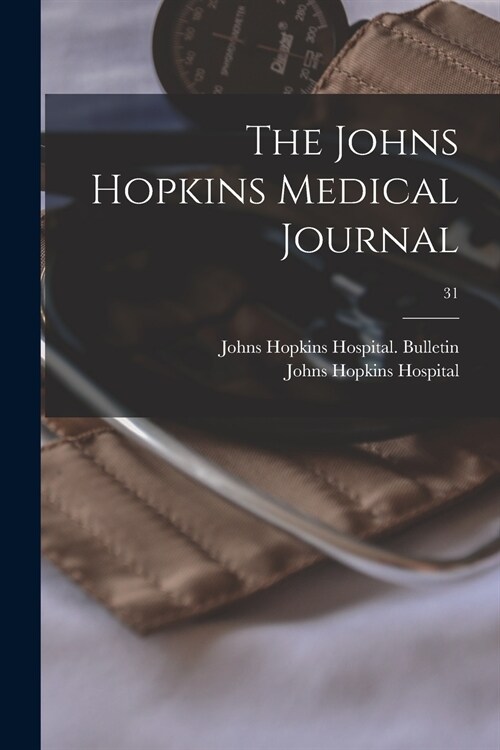 The Johns Hopkins Medical Journal; 31 (Paperback)