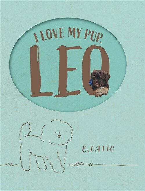 I Love My Pup, Leo (Hardcover)