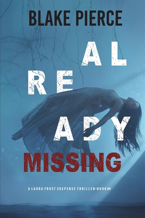 Already Missing (A Laura Frost FBI Suspense Thriller-Book 4) (Paperback)