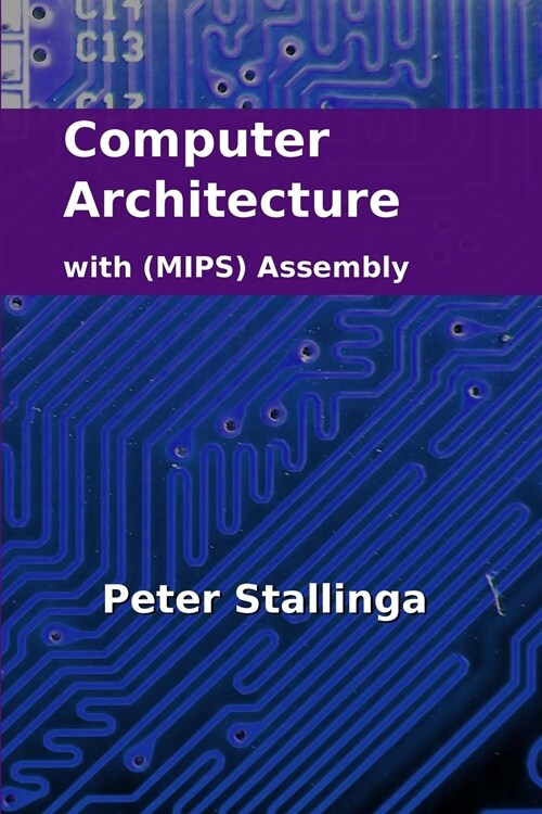 Computer Architecture with (MIPS) Assembly (Paperback)