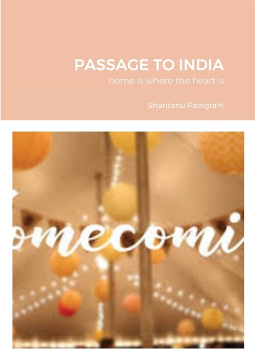 Passage to India: home is where the heart is (Paperback)