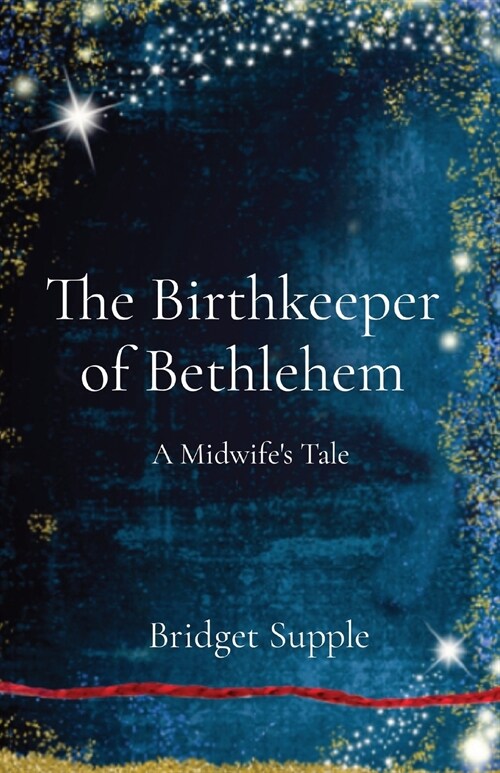 The Birthkeeper of Bethlehem : A Midwifes Tale (Paperback)