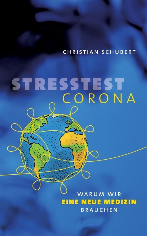 Stresstest Corona: Warum wir eine neue Medizin brauchen (Paperback)