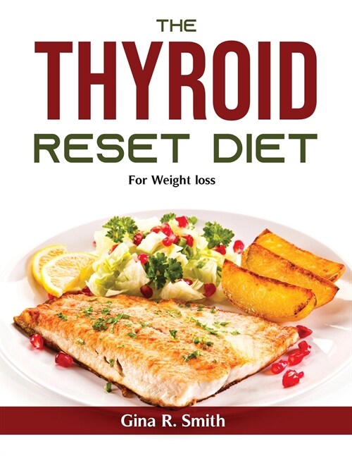 The Thyroid Reset Diet: For Weight loss (Paperback)