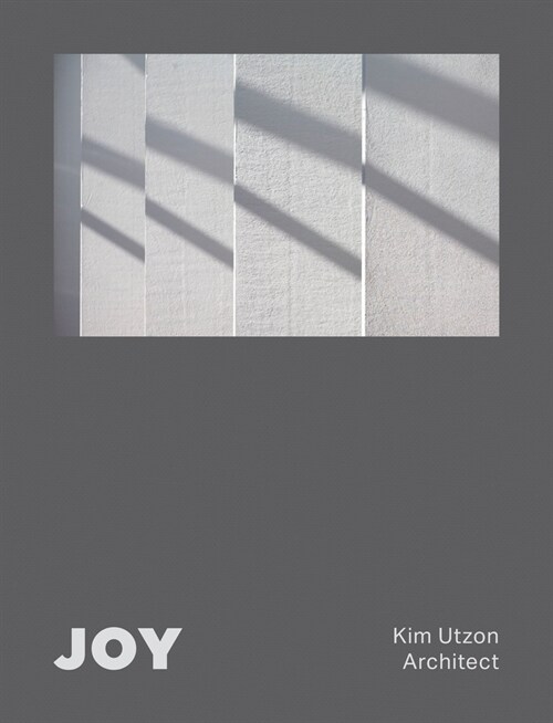 Joy: Kim Utzon Architect (Hardcover)