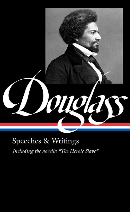 Frederick Douglass: Speeches & Writings (Loa #358) (Hardcover)