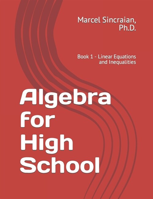 Algebra for High School: Book 1 - Linear Equations and Inequalities (Paperback)