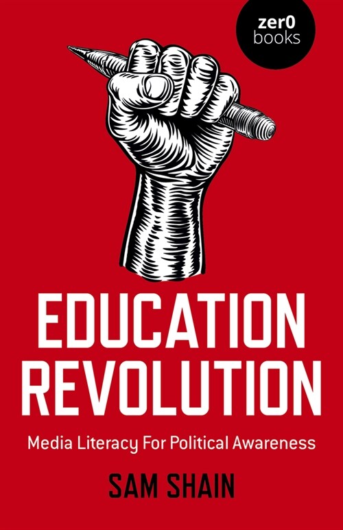 Education Revolution : Media Literacy For Political Awareness (Paperback)