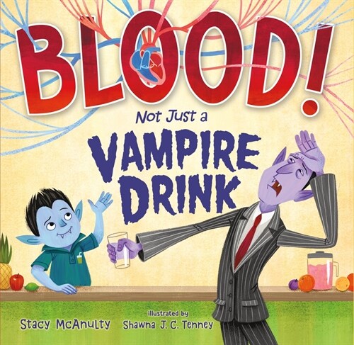 Blood! Not Just a Vampire Drink (Hardcover)