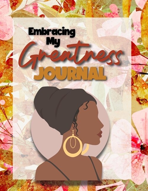 Embracing My Greatness Journal (Paperback)