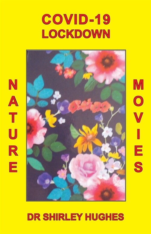 Covid-19 Lockdown Nature Movies (Paperback)