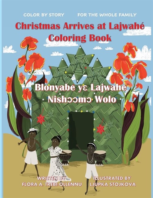 Christmas Arrives at Lajwah?Coloring Book/ Blonyabe Yɛ Lajwahe Nishᴐᴐmᴐ Wolo (Paperback)