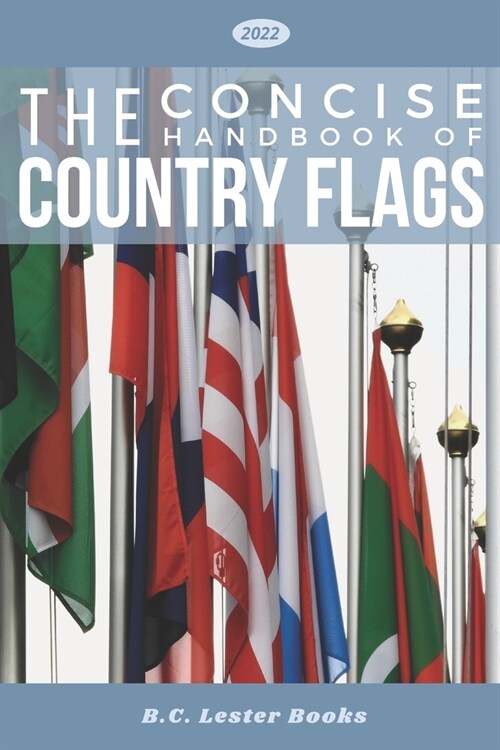 The Concise Handbook of Country Flags: An A-Z guide of countries of the world and their flags. (Paperback)