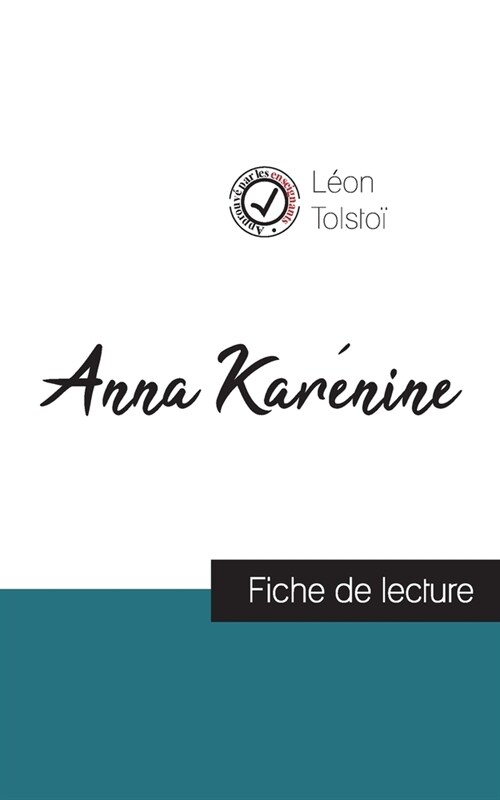 Anna Kar?ine de L?n Tolsto?(fiche de lecture et analyse compl?e de loeuvre) (Paperback)