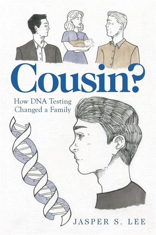 Cousin?: How Dna Testing Changed a Family (Paperback)