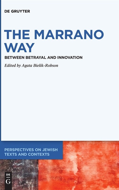 The Marrano Way: Between Betrayal and Innovation (Hardcover)