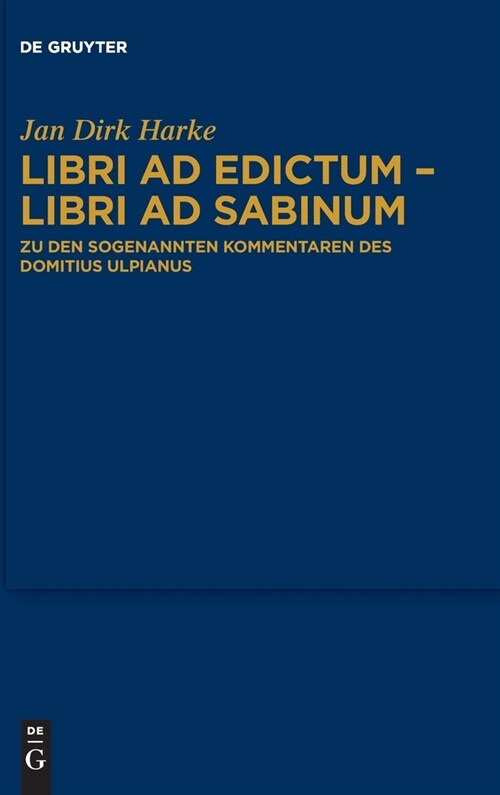 Libri AD Edictum - Libri AD Sabinum: Zu Den Sogenannten Kommentaren Des Domitius Ulpianus (Hardcover)