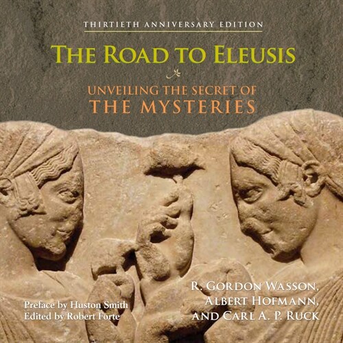 The Road to Eleusis: Unveiling the Secret of the Mysteries (Audio CD)