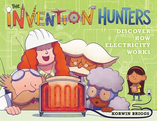 The Invention Hunters Discover How Electricity Works (Paperback)