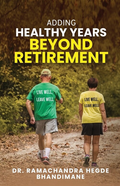 Adding Healthy Years Beyond Retirement (Paperback)