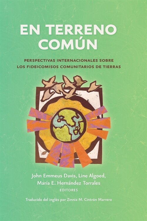 En terreno com?: Perspectivas internacionales sobre los fideicomisos comunitarios de tierras (Hardcover)