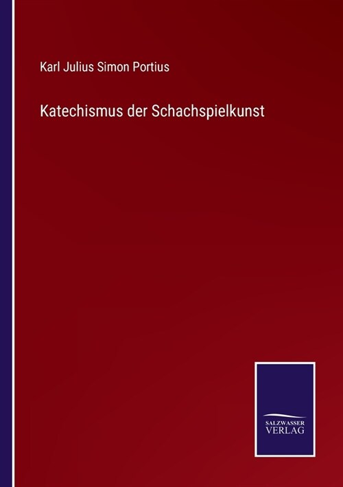 Katechismus der Schachspielkunst (Paperback)