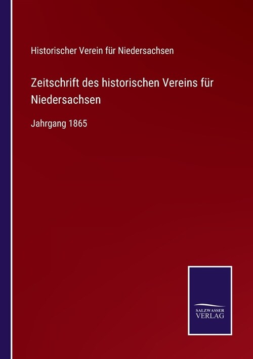 Zeitschrift des historischen Vereins f? Niedersachsen: Jahrgang 1865 (Paperback)