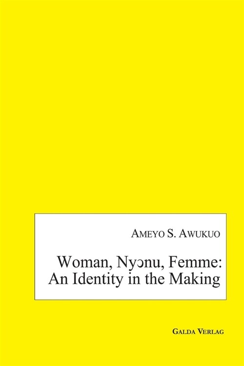 Woman, Nyɔnu, Femme: an Identity in the Making (Paperback)