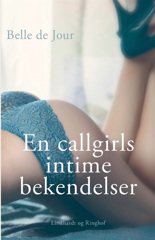 Belle de Jour - En callgirls intime bekendelser (Paperback)