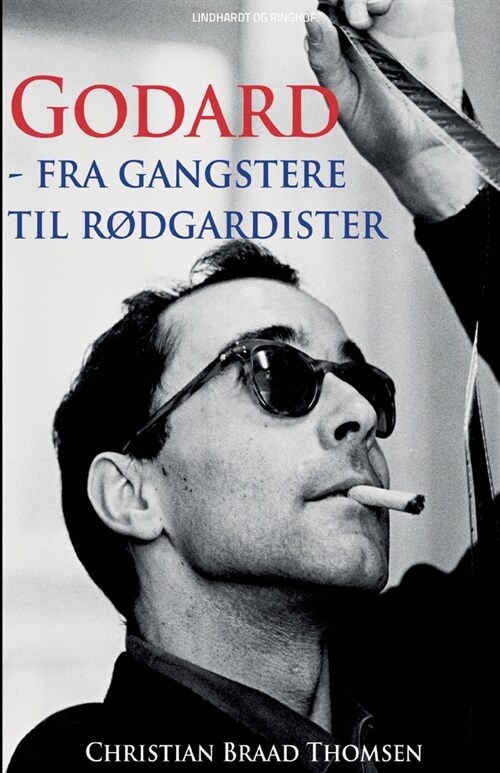 Godard - fra gangstere til r?gardister (Paperback)