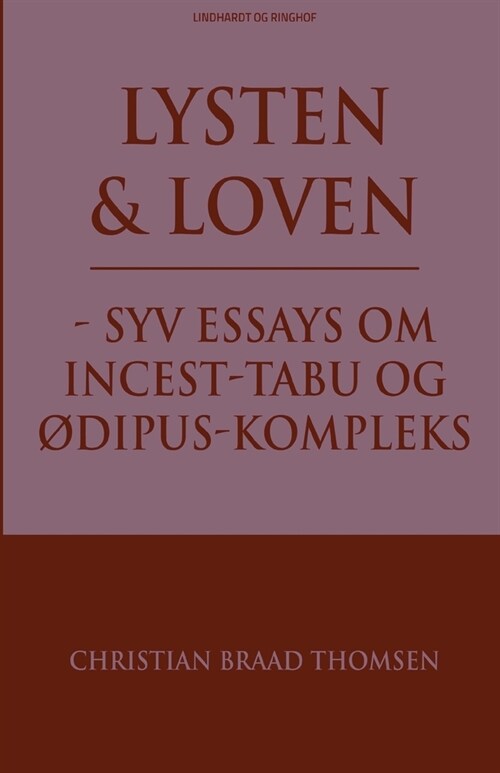 Lysten og loven - syv essays om incest-tabu og ?ipus-kompleks (Paperback)