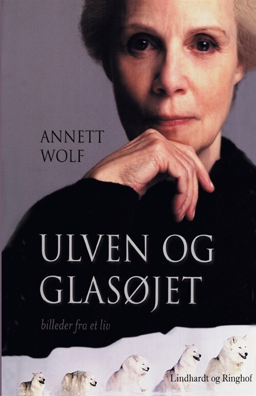 Ulven og glas?et: Billeder fra et liv (Paperback)