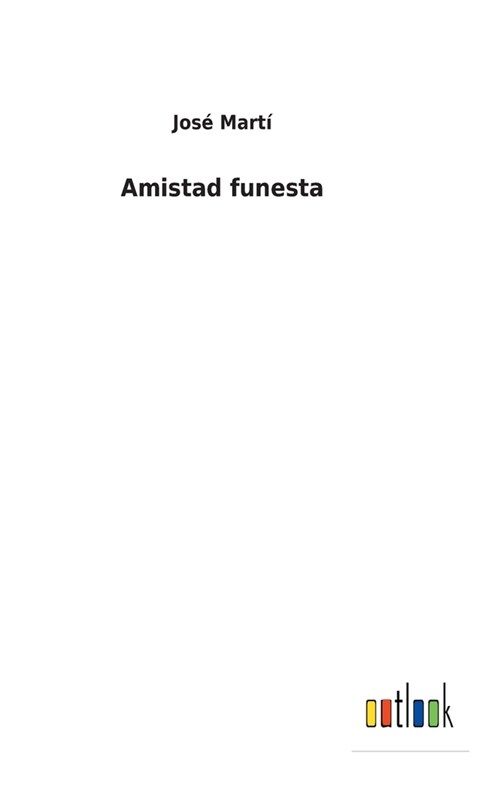 Amistad funesta (Hardcover)