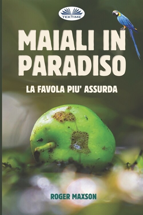 Maiali in Paradiso: La favola pi?assurda (Paperback)