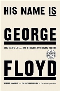 His Name Is George Floyd (Pulitzer Prize Winner): One Man's Life and the Struggle for Racial Justice (Paperback)